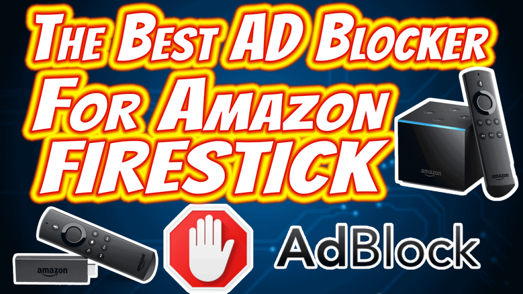 The best Ad Blocker App for Android Fire Stick without root